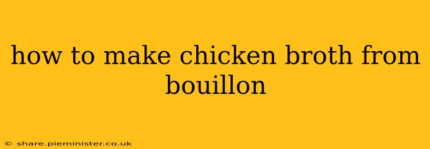 how to make chicken broth from bouillon