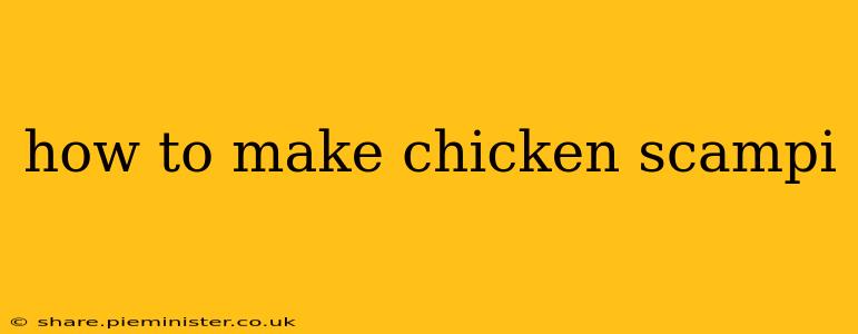 how to make chicken scampi