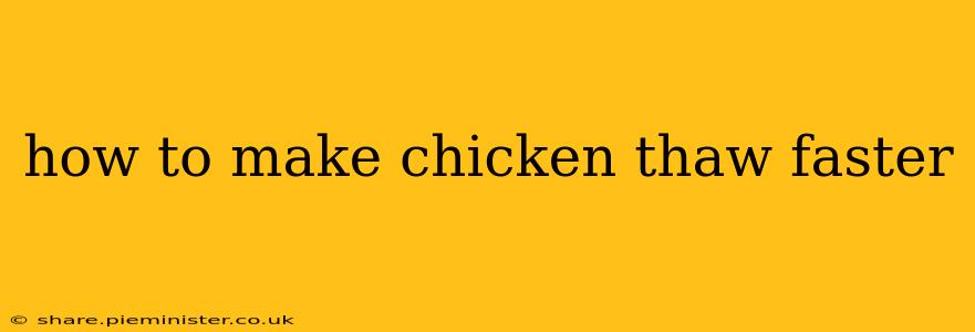 how to make chicken thaw faster