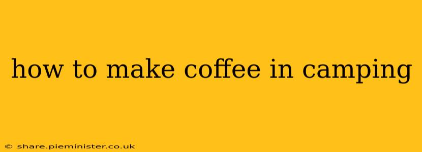 how to make coffee in camping