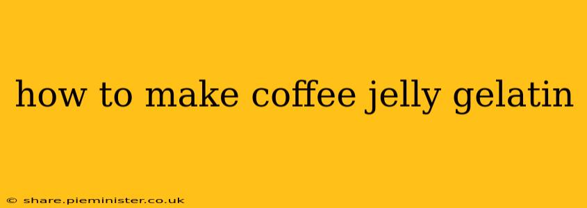 how to make coffee jelly gelatin