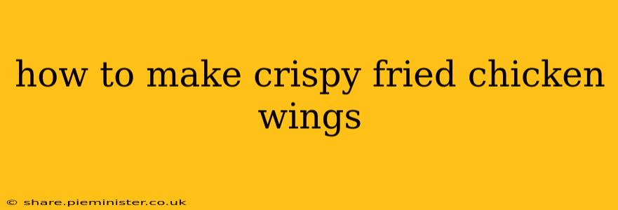 how to make crispy fried chicken wings
