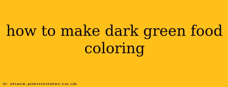 how to make dark green food coloring