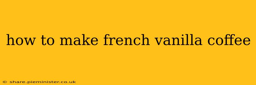 how to make french vanilla coffee