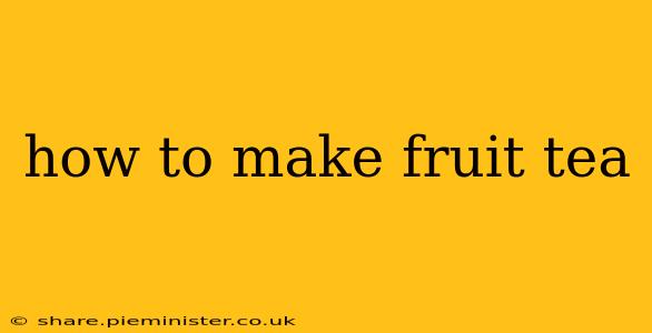 how to make fruit tea