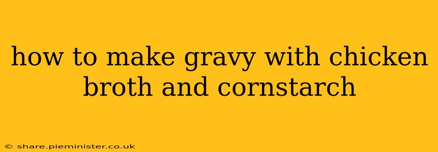 how to make gravy with chicken broth and cornstarch