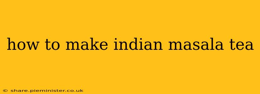 how to make indian masala tea