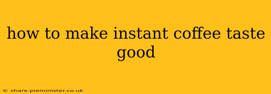 how to make instant coffee taste good