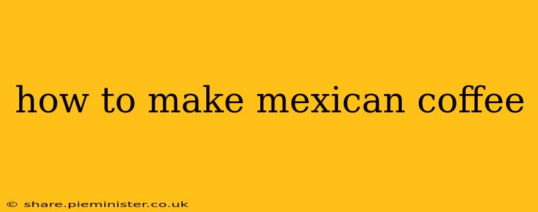 how to make mexican coffee