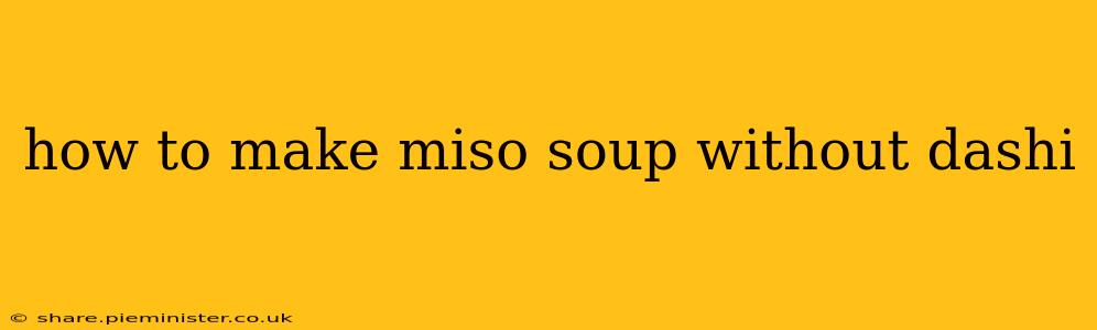 how to make miso soup without dashi