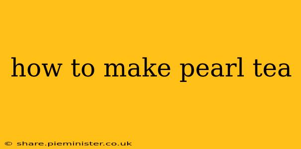 how to make pearl tea