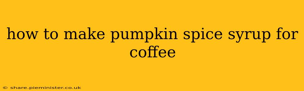 how to make pumpkin spice syrup for coffee