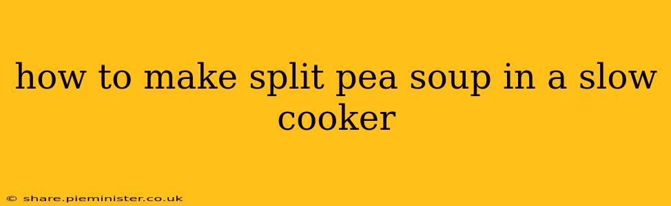 how to make split pea soup in a slow cooker