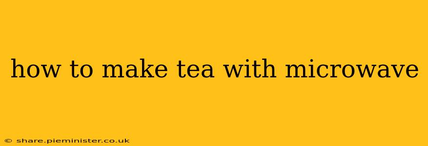 how to make tea with microwave