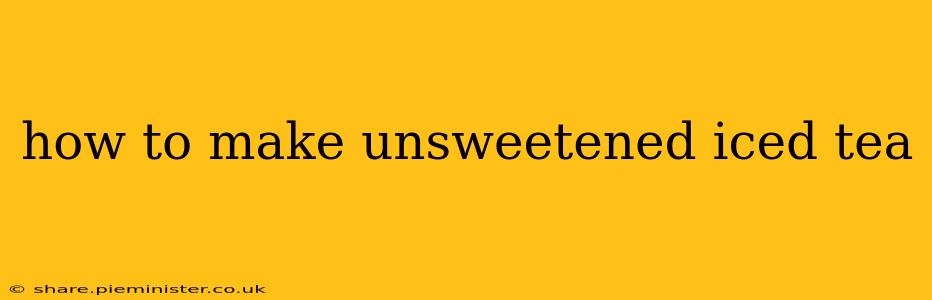 how to make unsweetened iced tea
