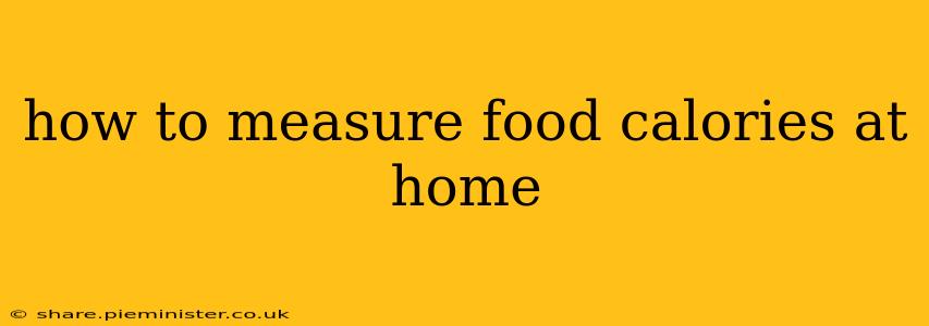 how to measure food calories at home