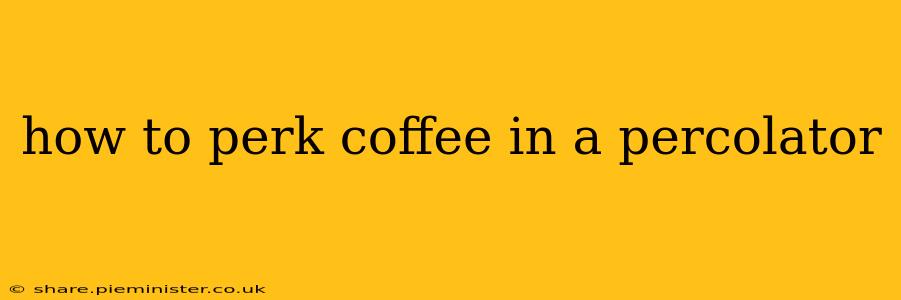 how to perk coffee in a percolator
