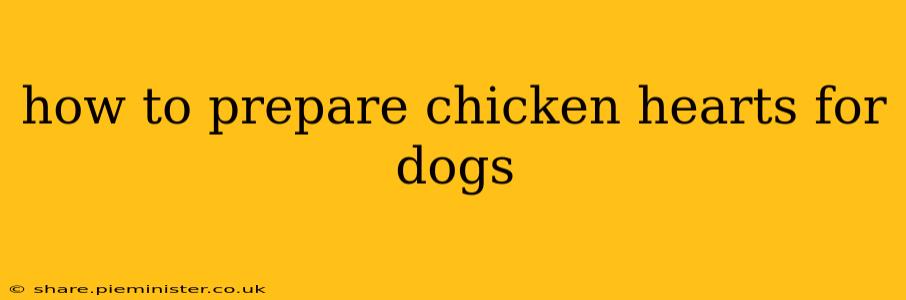 how to prepare chicken hearts for dogs