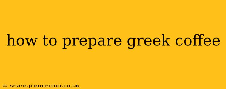 how to prepare greek coffee
