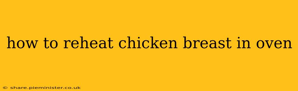 how to reheat chicken breast in oven