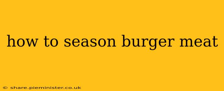 how to season burger meat