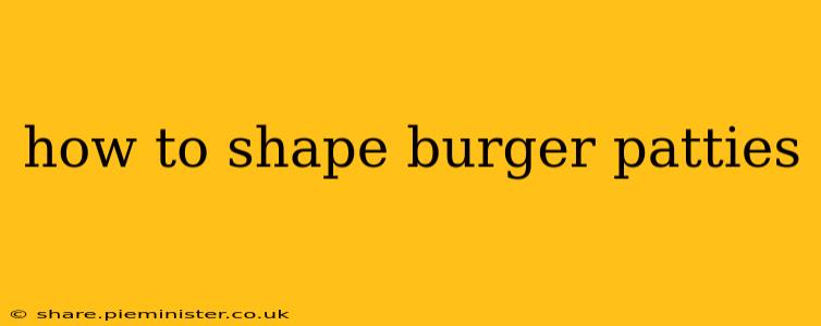 how to shape burger patties