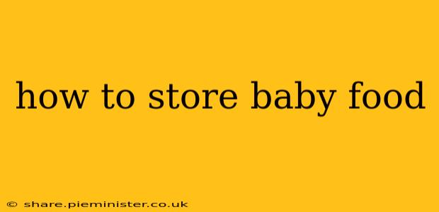 how to store baby food