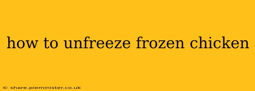 how to unfreeze frozen chicken