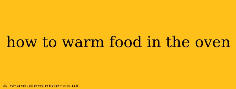 how to warm food in the oven