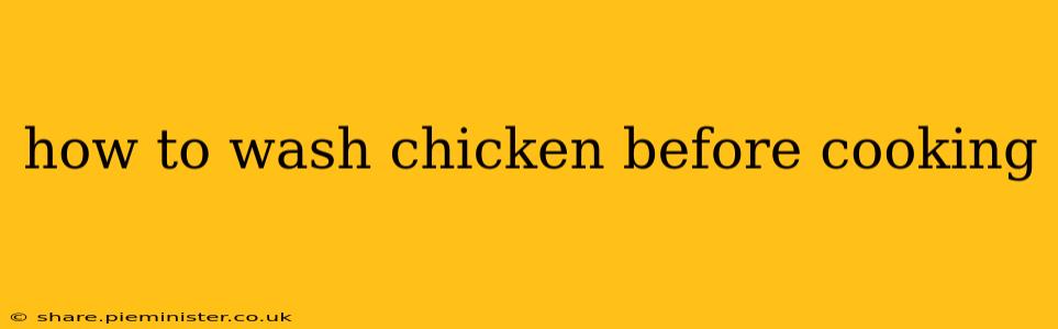 how to wash chicken before cooking