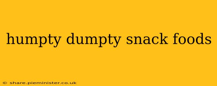 humpty dumpty snack foods