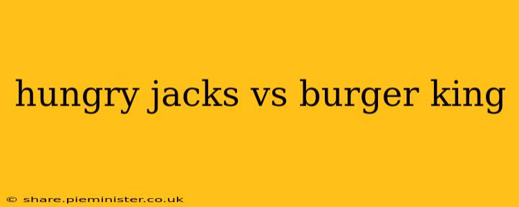 hungry jacks vs burger king