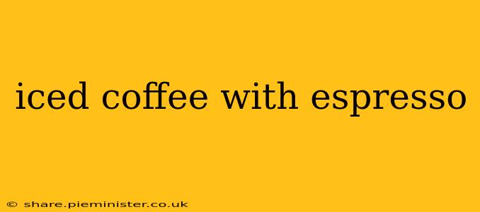 iced coffee with espresso