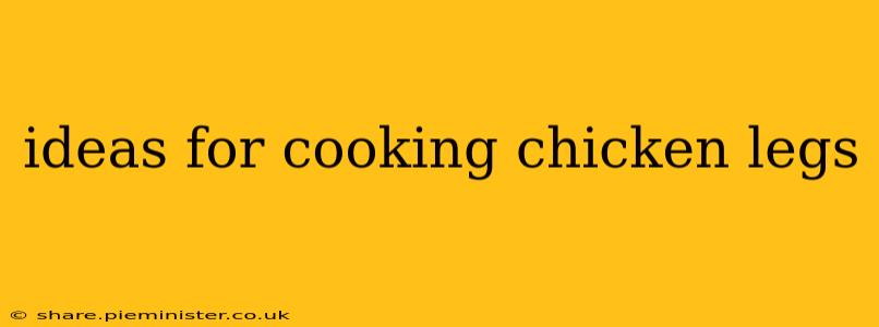 ideas for cooking chicken legs