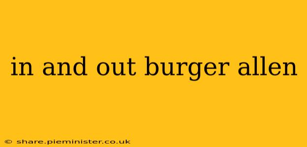 in and out burger allen