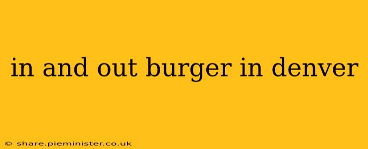 in and out burger in denver