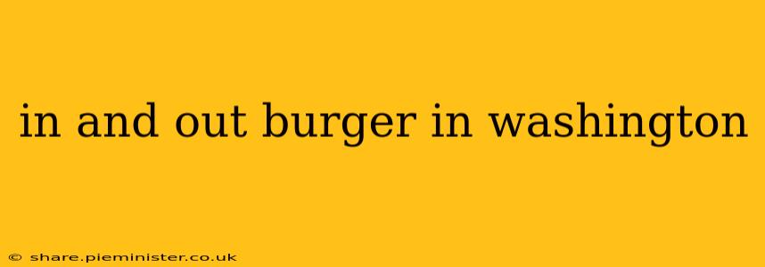 in and out burger in washington