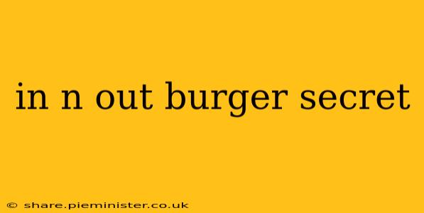 in n out burger secret