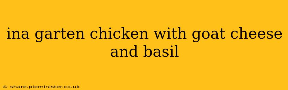 ina garten chicken with goat cheese and basil
