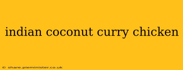 indian coconut curry chicken