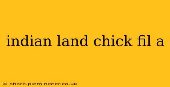 indian land chick fil a
