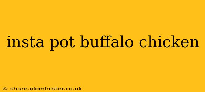 insta pot buffalo chicken