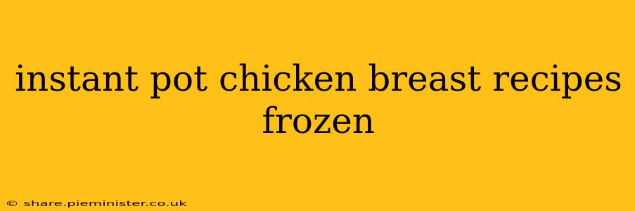 instant pot chicken breast recipes frozen