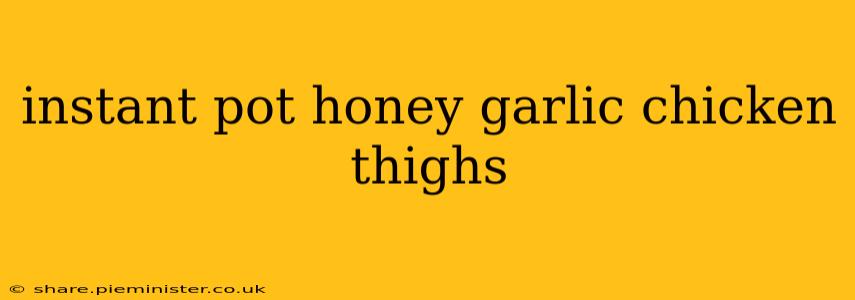 instant pot honey garlic chicken thighs