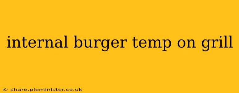 internal burger temp on grill
