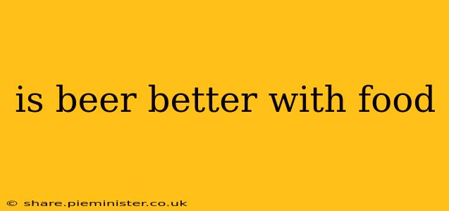 is beer better with food