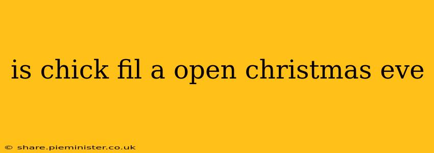 is chick fil a open christmas eve