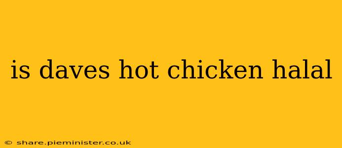 is daves hot chicken halal