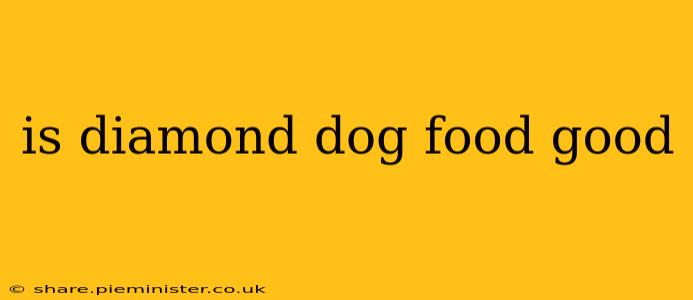 is diamond dog food good