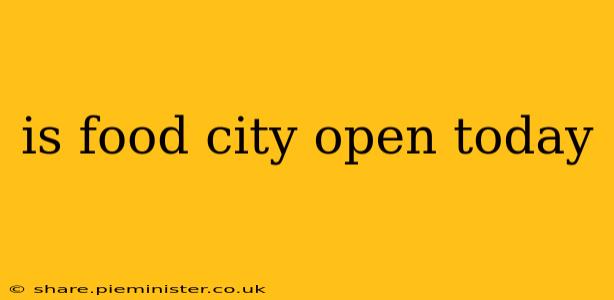 is food city open today